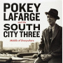 Lafarge, Pokey & the South City Three - Middle of Everywhere