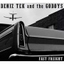 Tek, Deniz & the Godoys - Fast Freight