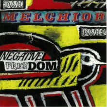 Melchior, Dan -& the Broke- - Negative Freedom