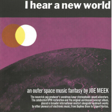 Meek, Joe - I Hear a New World / the Pioneers of Electronic Music