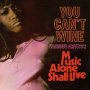 V/A - You Can't Wine / Music Alone Shall Live