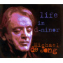 Jong, Michael De - Life In D Minor