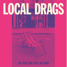 Local Drags - Boys Are Still In Town