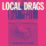 Local Drags - Boys Are Still In Town