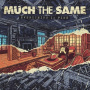 Much the Same - Everything is Fine