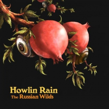 Howlin Rain - The Russian Wilds