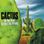 Cactus - Do Not Kick Against the Pricks