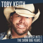 Keith, Toby - Greatest Hits: the Show Dog Years