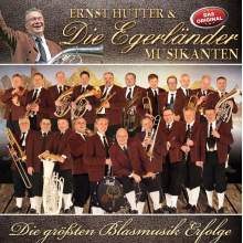 Hutter, Ernst & Die Egerlander Musikanten - Die Grossten Blasmusik Erfolge