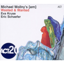 Wollny/Kruse/Schaefer - Wasted & Wanted