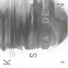 Julia Kadel Trio - Julia Kadel Trio: Kaskaden