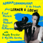 Cunningham, Adrian & His Friends - Play Lerner & Loewe