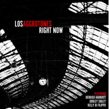 Los Aggrotones - Right Now