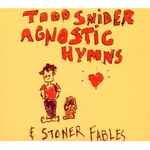 Snider, Todd - Agnostic Hymns & Stoner Fables