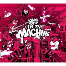 Schwarzkaffee - In the Machine