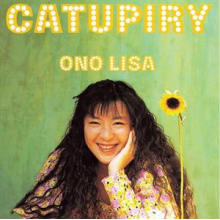 Ono, Lisa - Catupiry
