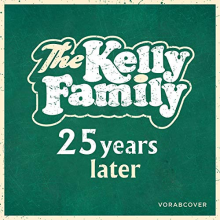 Kelly Family - 25 Years Later
