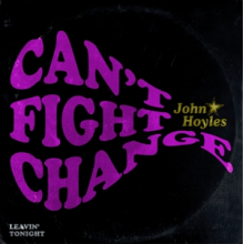 Hoyles, John - Can't Fight Change/Leavin' Tonight