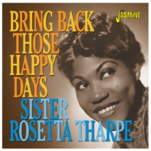Tharpe, Sister Rosetta - Bring Back Those Happy Days