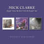 Clarke, Mick - Diggin' Down/Bent Frets/Steppin' Out
