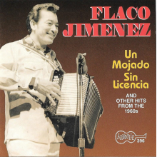 Jimenez, Flaco - Un Mojado Sin Licencia (and Other Hits From the 19