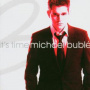 Buble, Michael - It's Time + 2