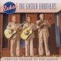 Easter Brothers - They're Holding Up the Ladder