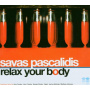 Pascalidis, Savas - Relax Your Body