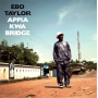 Taylor, Ebo - Appia Kwa Bridge