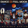 Invisible System - Dance To the Full Moon