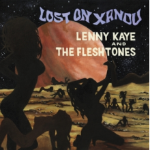 Kaye, Lenny & the Fleshtones - Lost On Xandu