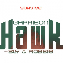 Hawk, Garrison With Sly & Robbie - Survive