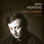 Mertens, Wim - Inescapable 1980-2020