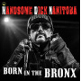 Handsome Dick Manitoba - Born In the Bronx