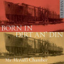 Mr McFall's Chamber - Mr McFall's Chamber: Born In Dirt an' Din