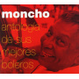 Moncho - Antologia De Sus Mejores Boleros