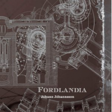 Johann Johannsson - Fordlandia