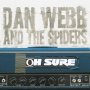 Webb, Dan & the Spiders - Oh Sure
