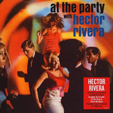 Rivera, Hector - At the Party With Hector Rivera