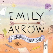 Arrow, Emily - Storytime Singalong 3