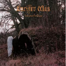 Lucifer Was - Underground and Beyond