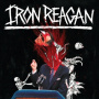 Iron Reagan - Tyranny of Will