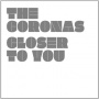 Coronas - Closer To You