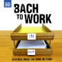 Bach, Johann Sebastian - Bach To Work
