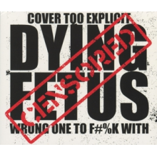 Dying Fetus - Wrong One To Fuck With