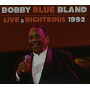 Bland, Bobby - Live and Righteous 1992