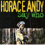 Andy, Horace - Say Who