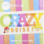 Hillsong Kids Jr - Crazy Noise