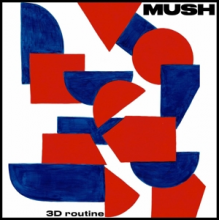 Mush - 3d Routine