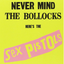 Sex Pistols - Never Mind the Bollocks, Here's the Sex Pistols